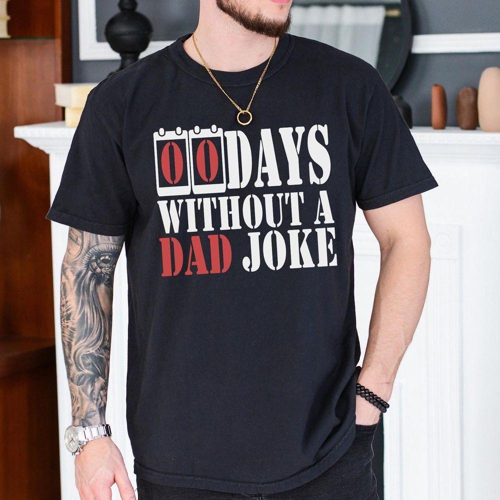 Zero Days Without A Dad Joke Vuitino Apparel Zero Days Without A Dad Joke Vuitino Apparel